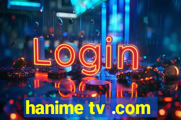 hanime tv .com